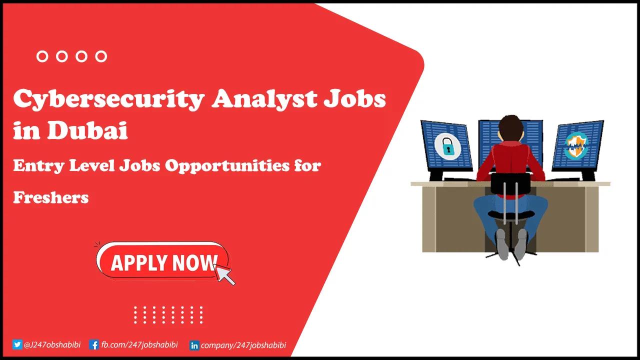 Cyber Security jobs in UAE for freshers Cybersecurity Analyst Jobs in Dubai