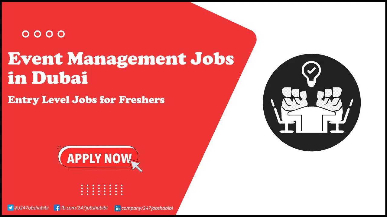Event Management Jobs in Dubai for Foreigners | Apply Today Event Management Jobs in Dubai