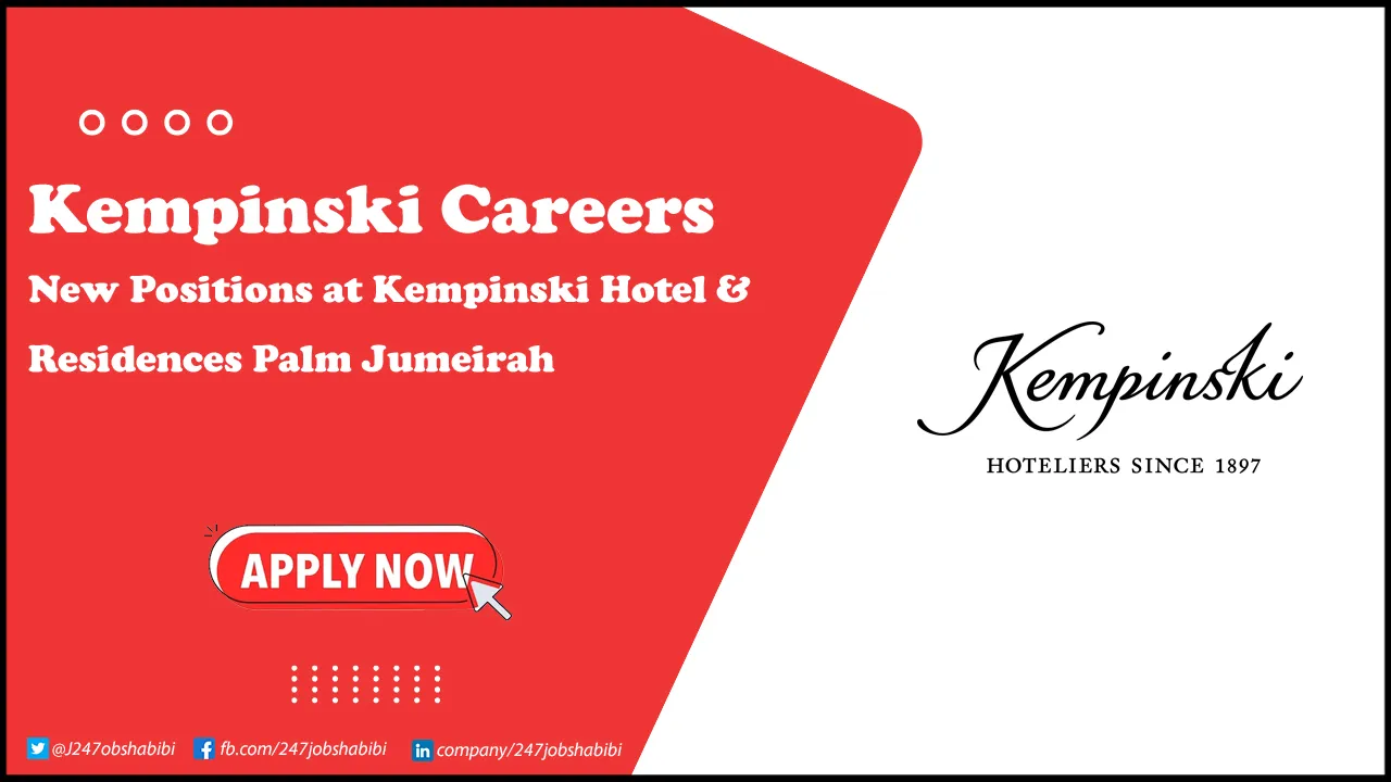 Kempinski Careers Opportunities for Freshers in Dubai & Across UAE Kempinski Careers